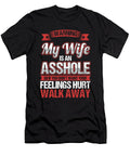 Wifey Husband Married Couple Sarcasm Puns Sarcastic Savage Gift Warning My Wife Is an Asshole Thomas Larch T-Shirt