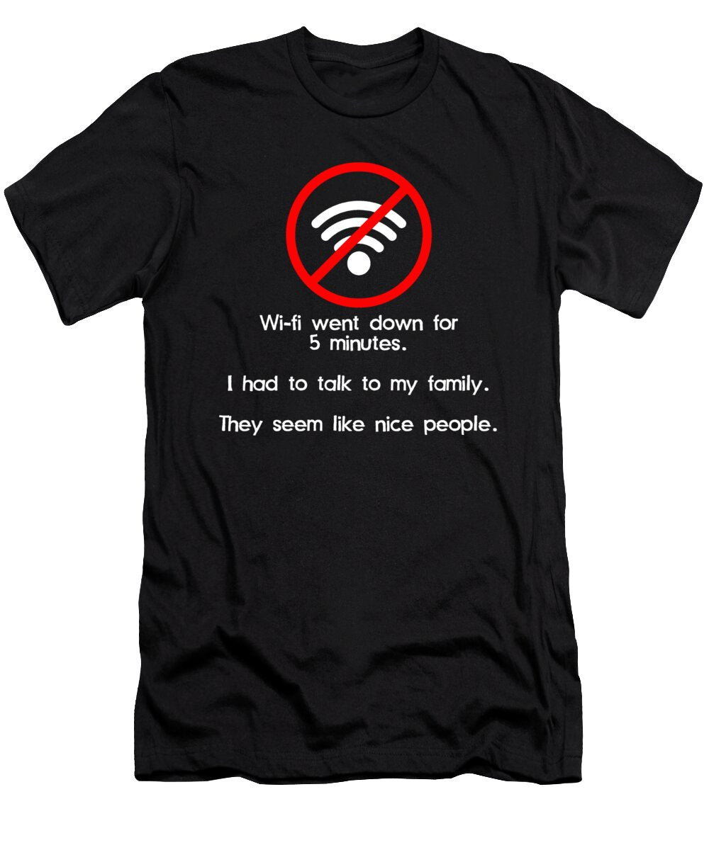 Wifi Down Talk to Nice Family People Pre Teen Teenager Noirty Designs T-Shirt