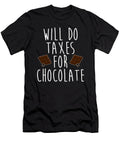 Will Do Taxes for Chocolate Funny Accountant Cpa Noirty Designs T-Shirt