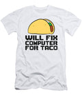 Will Fix Computer for Taco Love Tacos Eq Designs T-Shirt