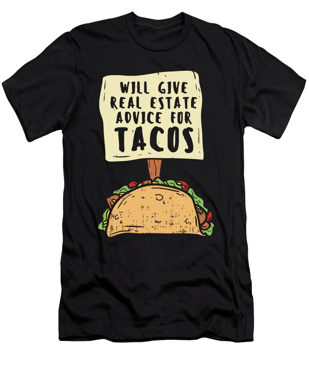 Will Gave Real Estate Advice for Tacos Bi Nutz T-Shirt