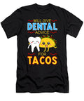 Will Give Dental Advice for Tacos Dentist Cinco De Mayo Gift 1 T-Shirt