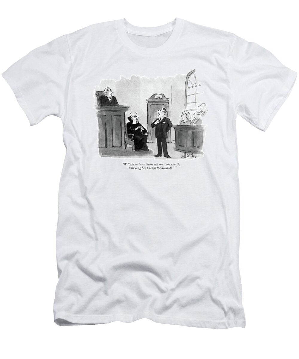 Will the Witness Please Tell the Court Exactly Edward Frascino T-Shirt