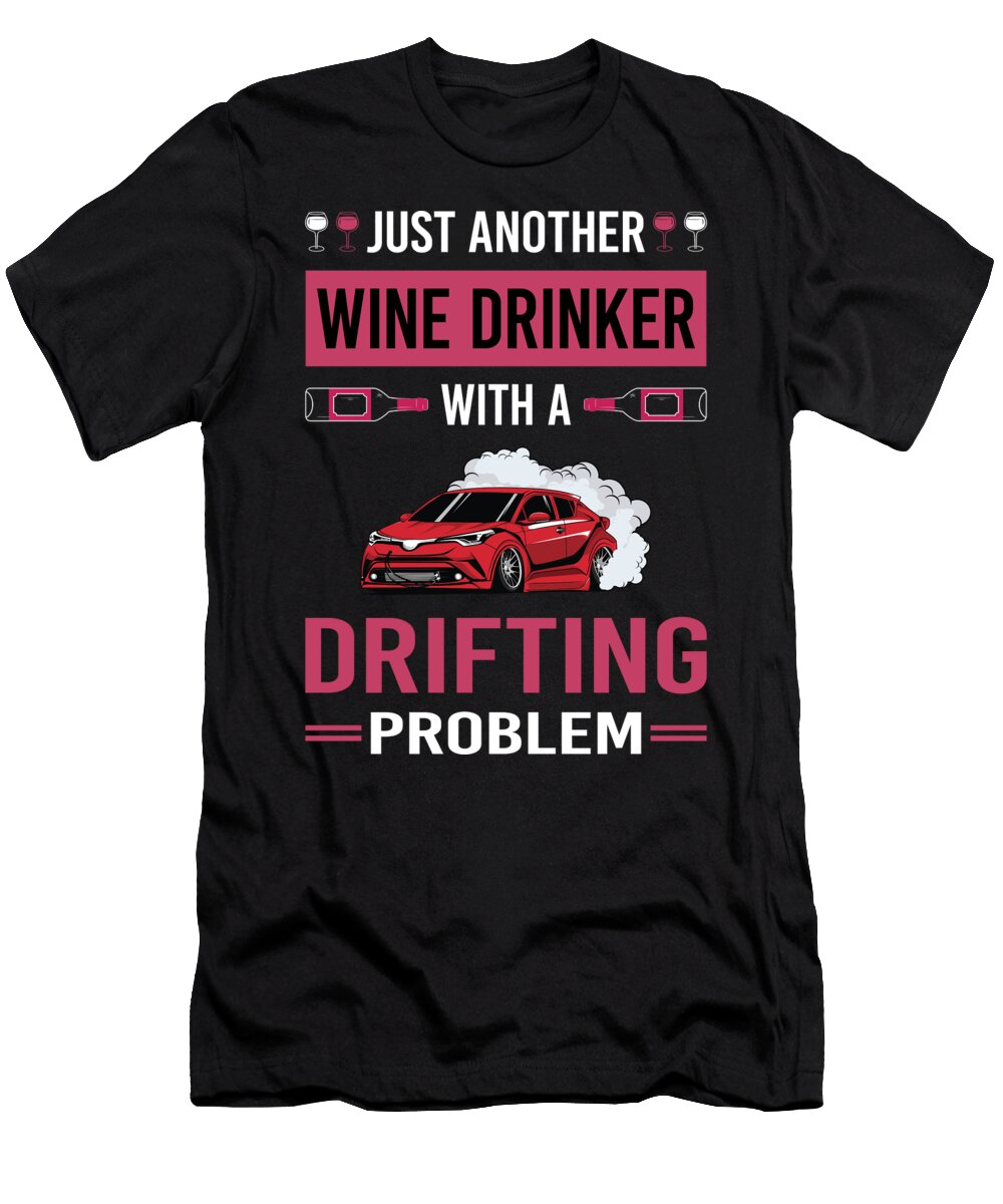 Wine Drinker Drifting Drift Petrona Romero T-Shirt