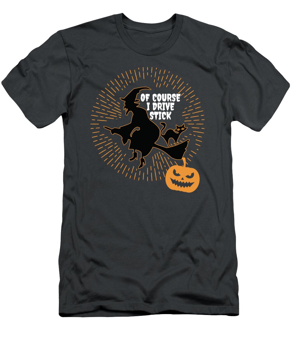 Witch on Broom Halloween Gift of Course I Drive Stick Gift James C T-Shirt