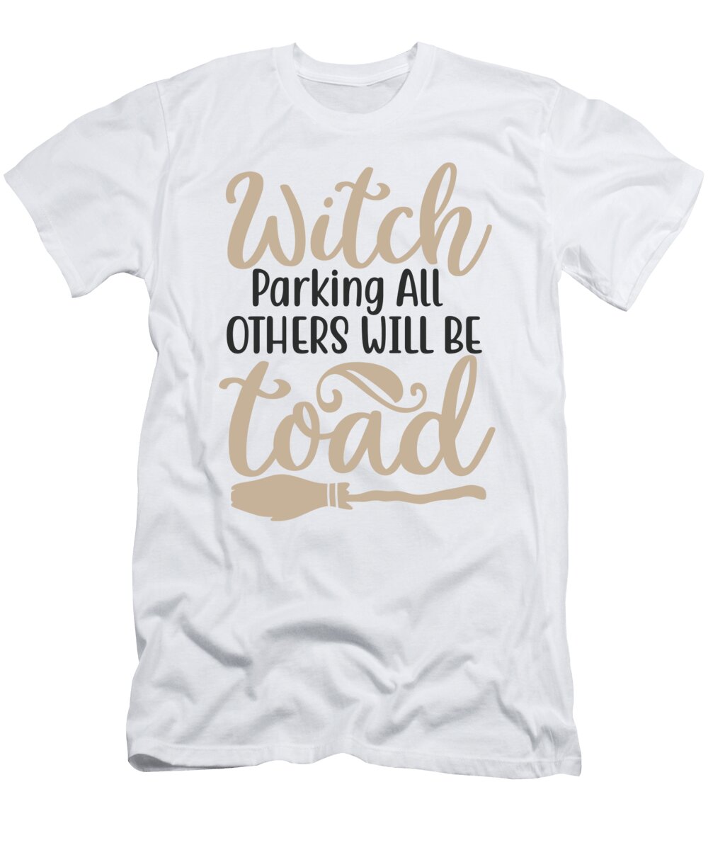 Witch Parking All Others Will Be Toad Jacob Zelazny T-Shirt