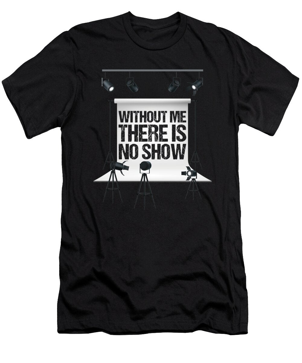 Without Me Lighting Engineer Light Music Band Gift Thomas Larch T-Shirt