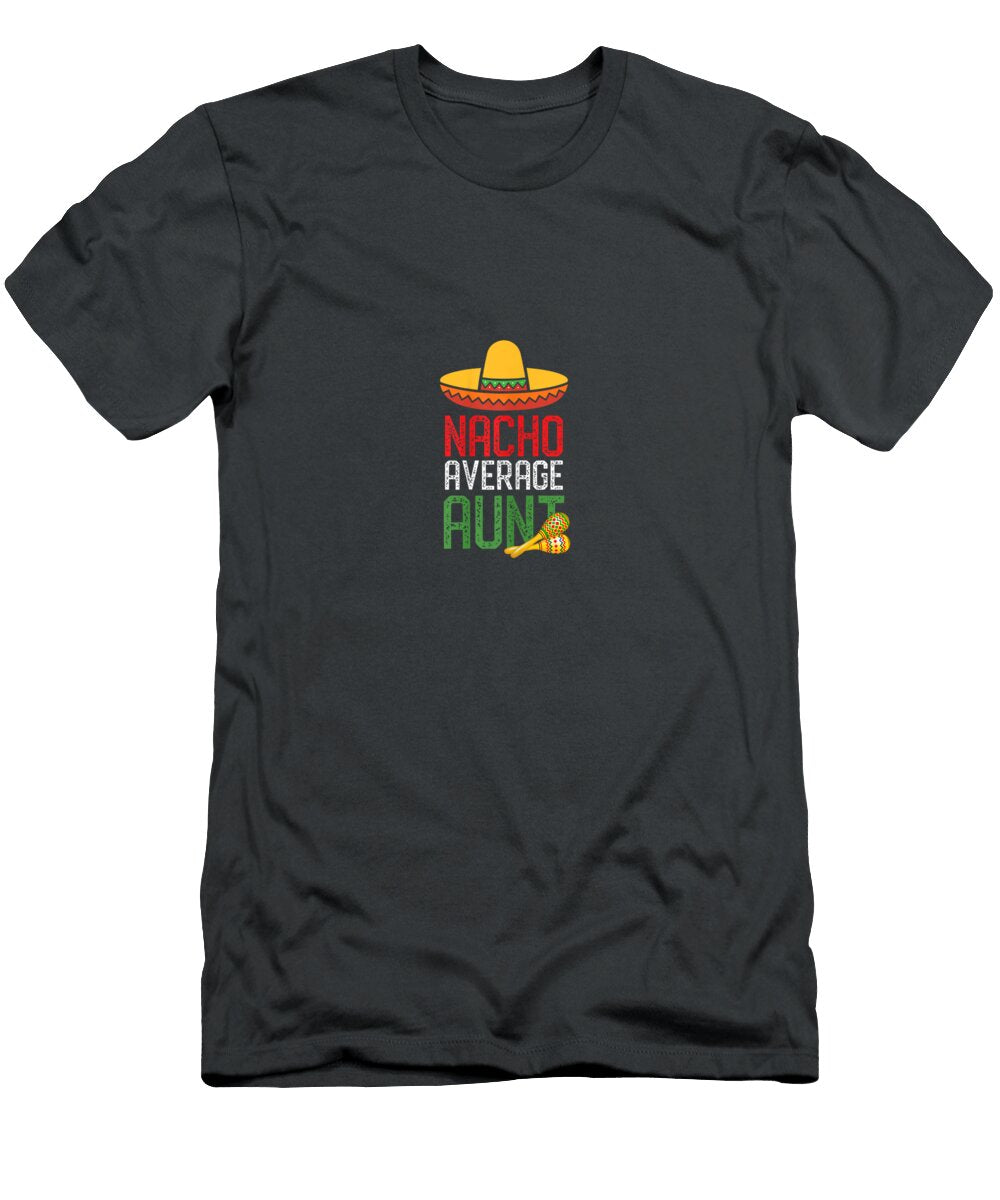Womens Funny Aun Nacho Average Aunt Cinco De Mayo Cinco De Mayo Oakleyray5mimi T-Shirt
