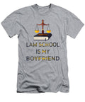 Womens Funny Lawyer Law Student Law School Is My Boyfriend Ermiaz Emers T-Shirt
