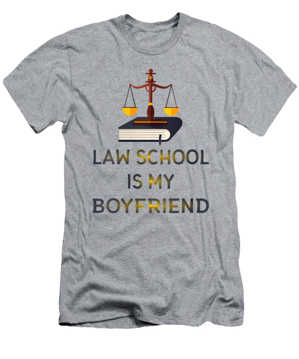 Womens Funny Lawyer Law Student Law School Is My Boyfriend Ermiaz Emers T-Shirt