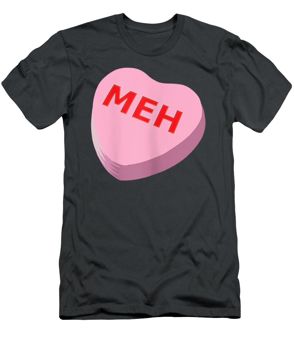 Womens Meh Funny Antivalentines Funny Candy Heart Saying Abelh Romey T-Shirt