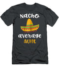 Womens Nacho Average Aun Mexican Fiesta Sombrero Family Cinco De Mayo Saxtoa Polly T-Shirt