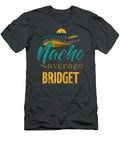 Womens Nacho Average Bridget Funny Cinco De Mayo Sombrero Cinco De Mayo Bryliu Karli T-Shirt