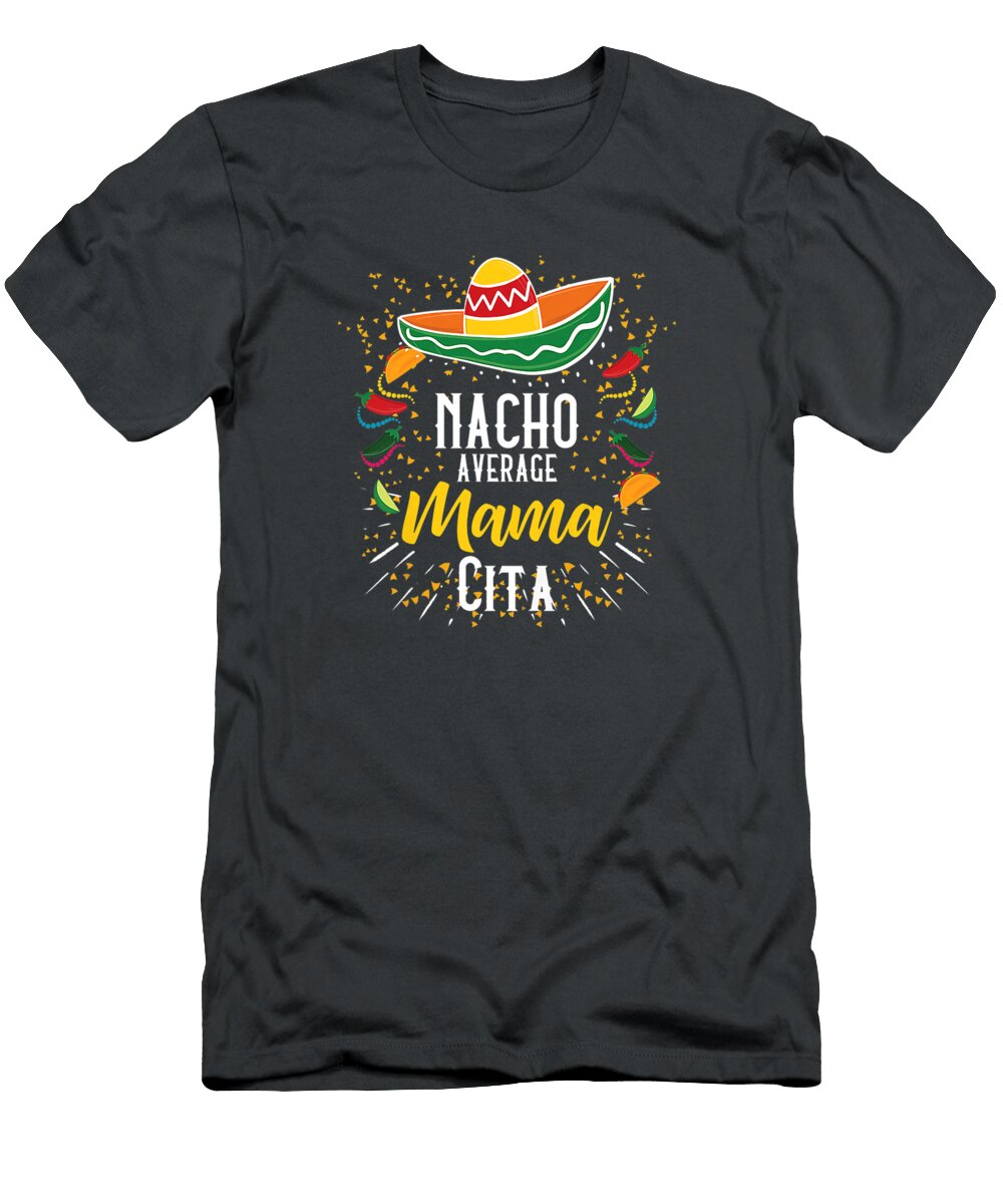 Womens Nacho Average Mamacita Cinco De Mayo Mexican Fiesta Premium Cinco De Mayo Oakleyaxl5kels T-Shirt