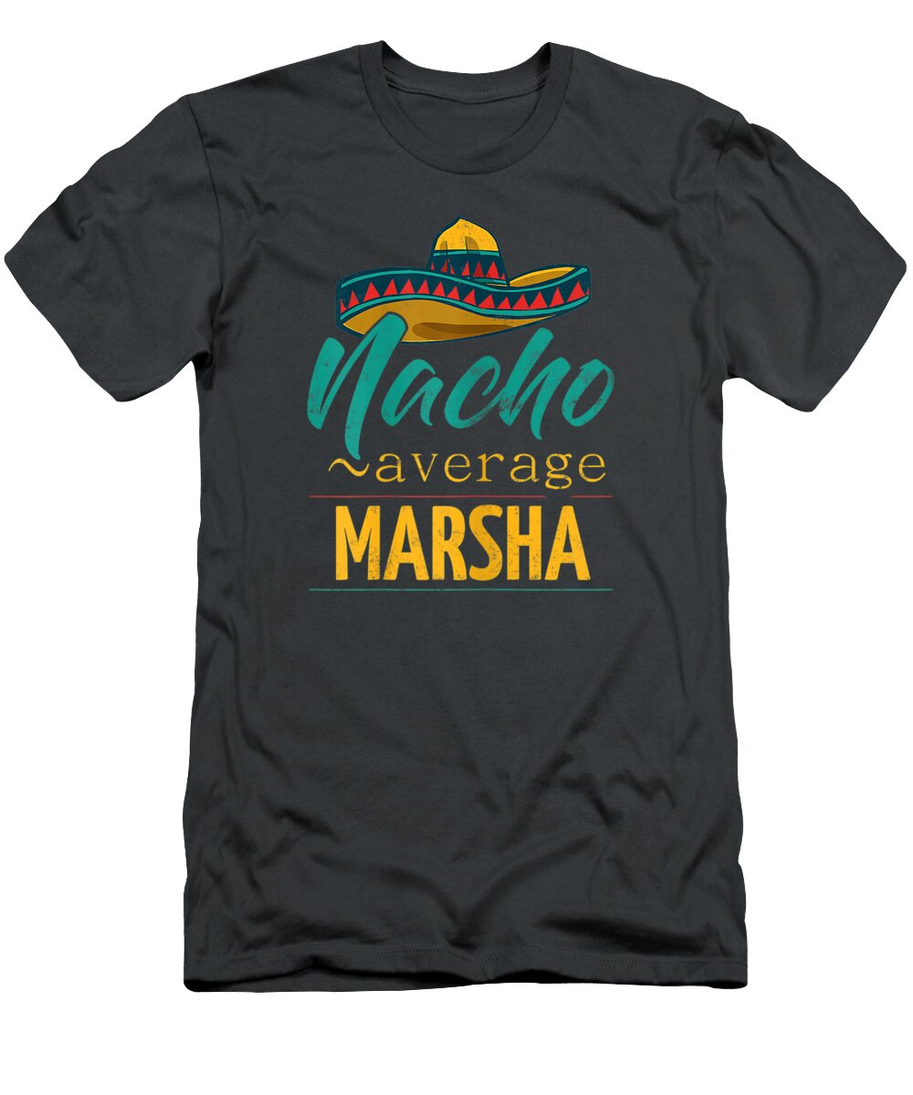 Womens Nacho Average Marsha Funny Cinco De Mayo Sombrero Cinco De Mayo Noh9rohai T-Shirt