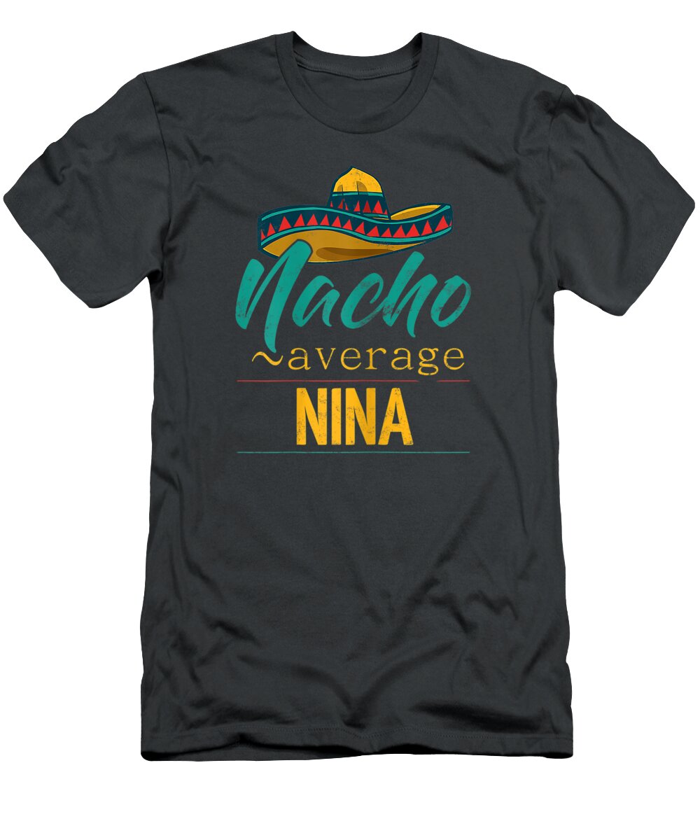 Womens Nacho Average Nina Funny Cinco De Mayo Sombrero Cinco De Mayo Emiliano5romey T-Shirt