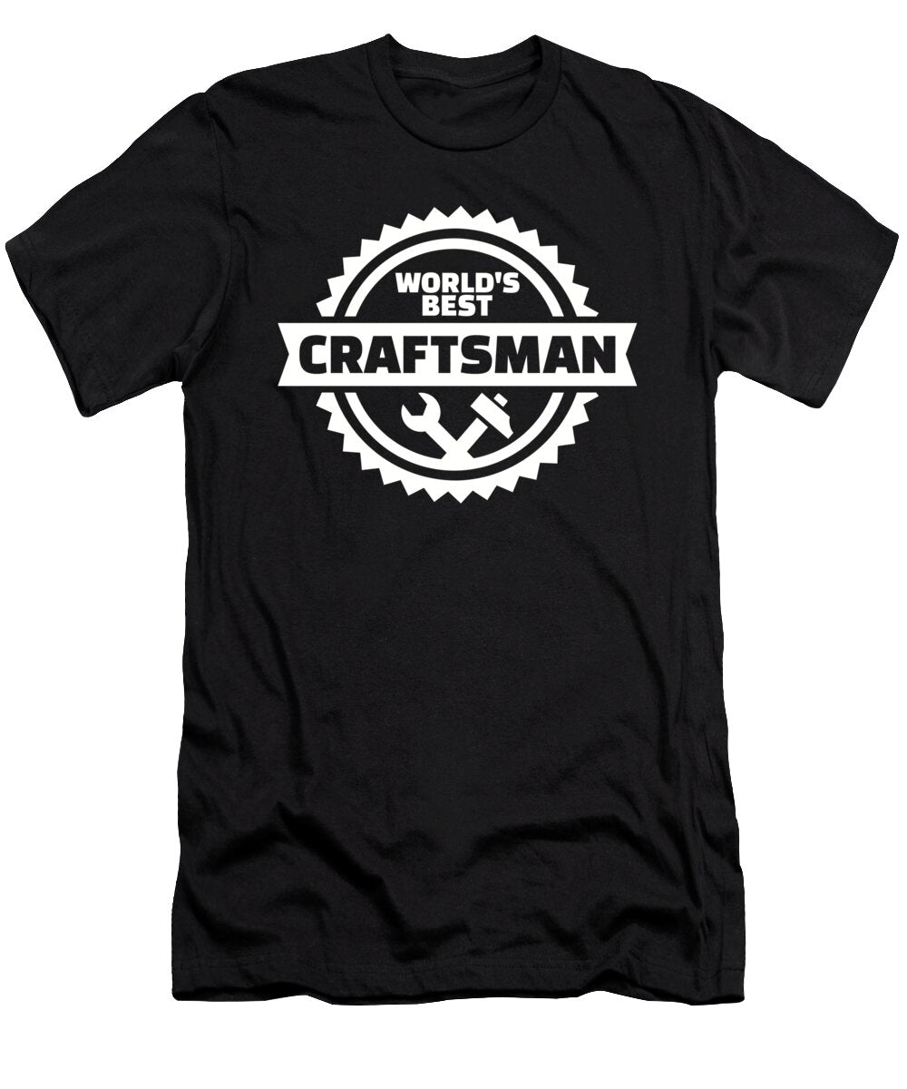 Worlds Best Craftsman By Designzz T-Shirt