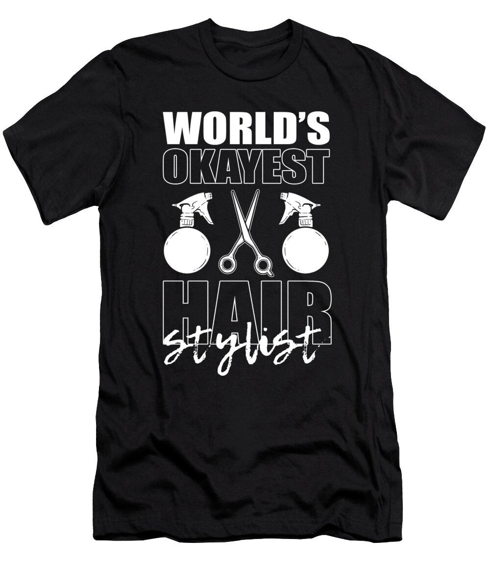Worlds Okayes Hairstylist Brushing Hairstyling Alessandra Roth T-Shirt