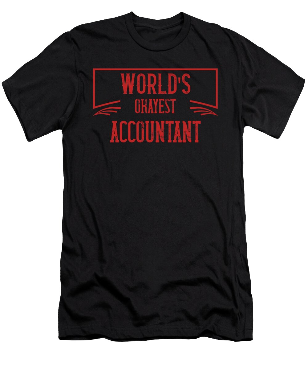 Worlds Okayest Accountant the Primal Matriarch Art T-Shirt