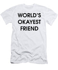 Worlds Okayest Friend Funny Bff Jacob Zelazny T-Shirt