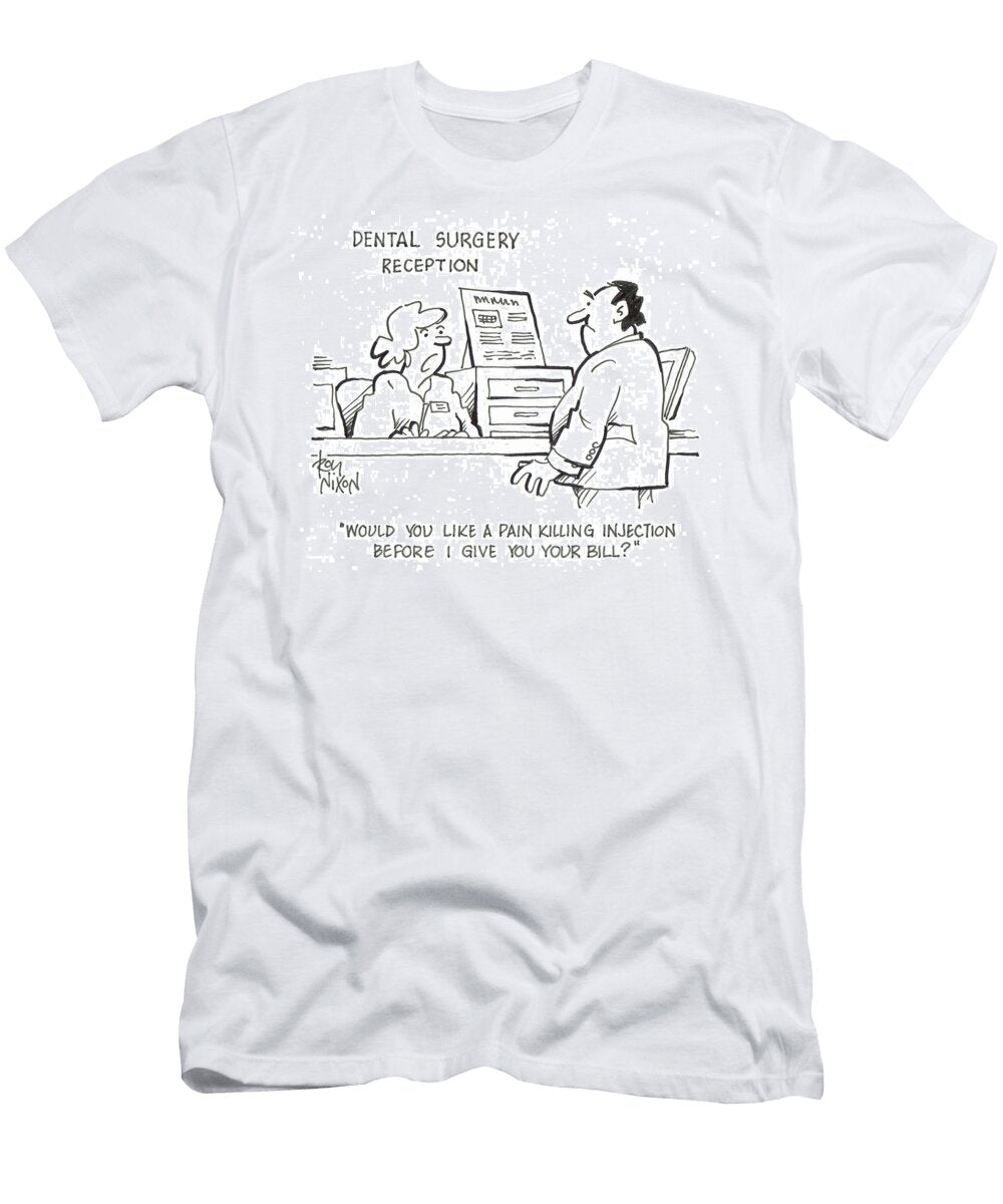 Would You Like a Pain Killing Injection Before I Give Roy Nixon T-Shirt