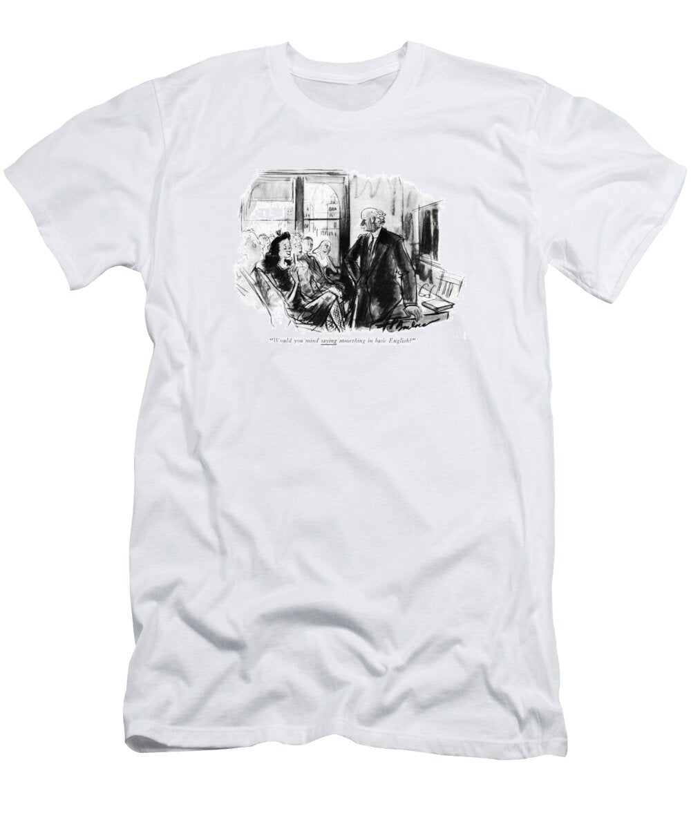 Would You Mind Saying Something in Basic English Perry Barlow T-Shirt