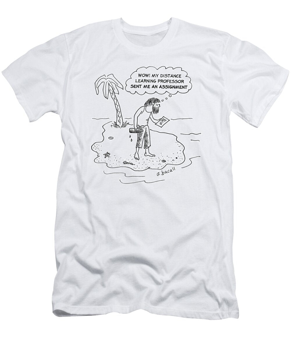 Wow My Distance Learning Professor Sent Me an Assignment Aaron Bacall T-Shirt