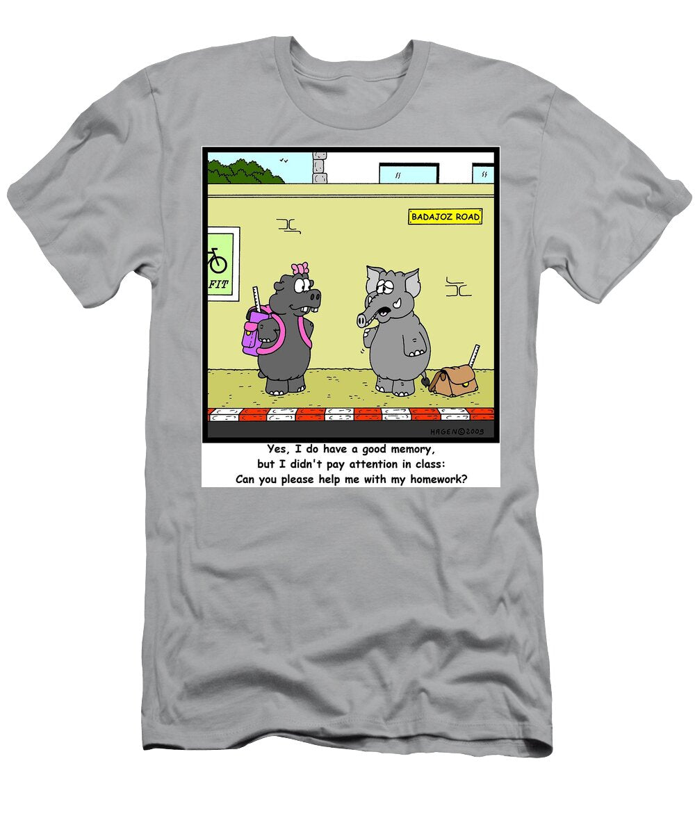 Yes I Do Have a Good Memory But I Didnt Pay Attention Hagen T-Shirt