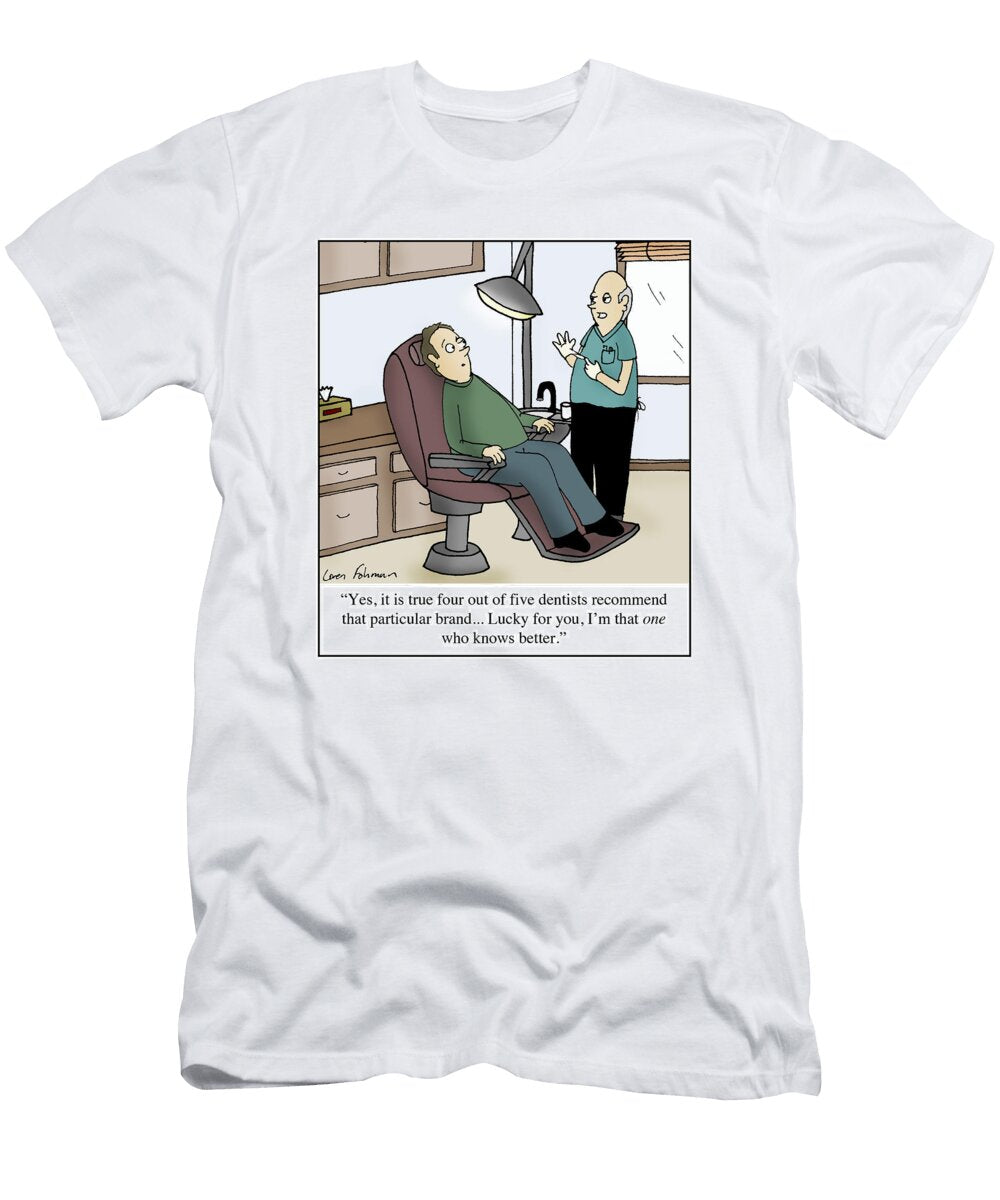 Yes It Is True Four Out of Five Dentists Recommend That Loren Fishman No Index T-Shirt