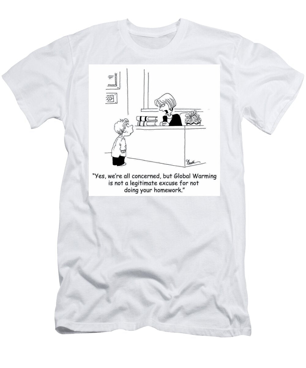 Yes Were All Concerned But Global Warming Is Not Marty Bucella T-Shirt