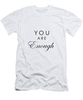 You Are Enough Studio Grafiikka T-Shirt