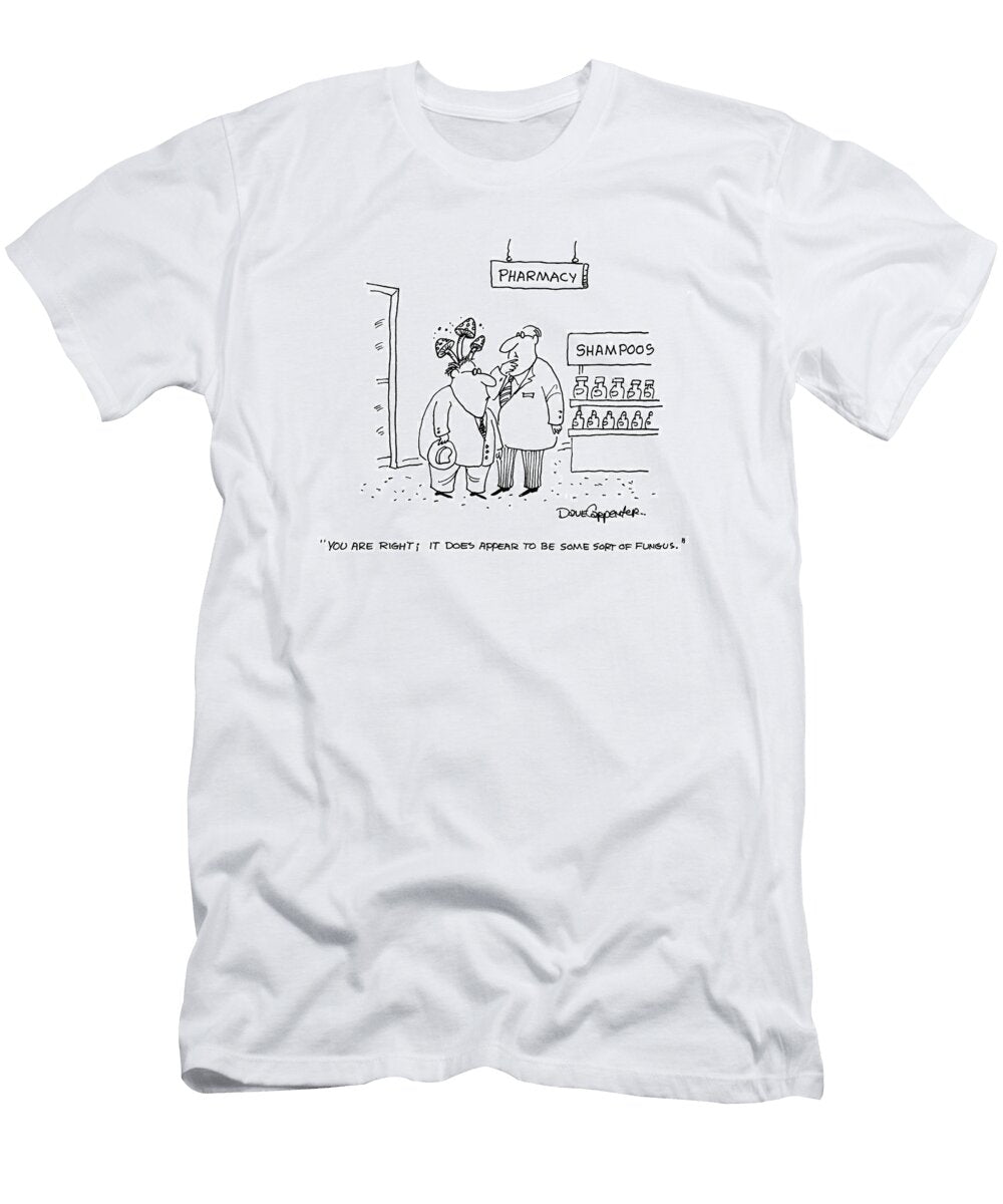 You Are Right It Does Appear to Be Some Kind of a Fungus Dave Carpenter No Index T-Shirt