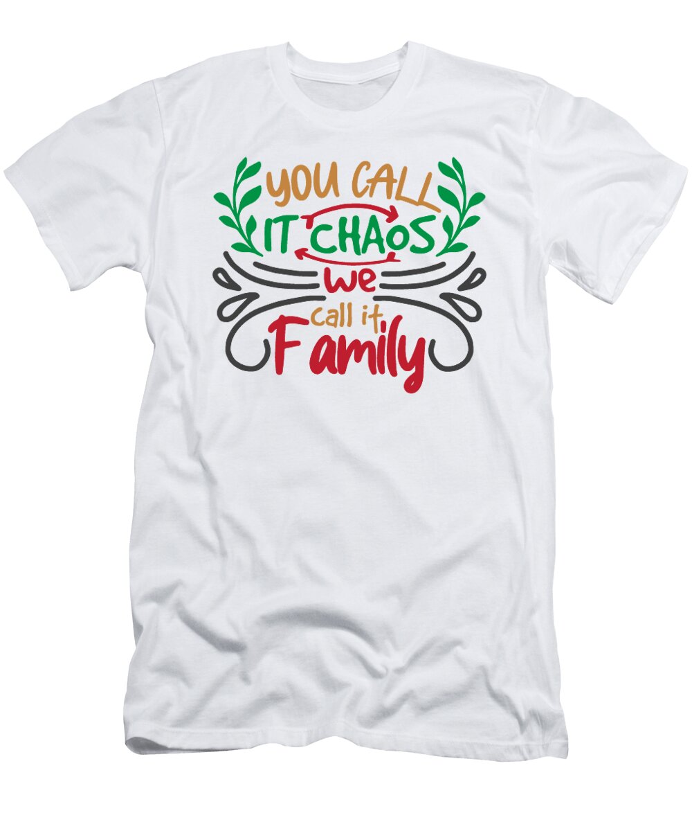 You Call It Chaos We Call It Family Jacob Zelazny T-Shirt