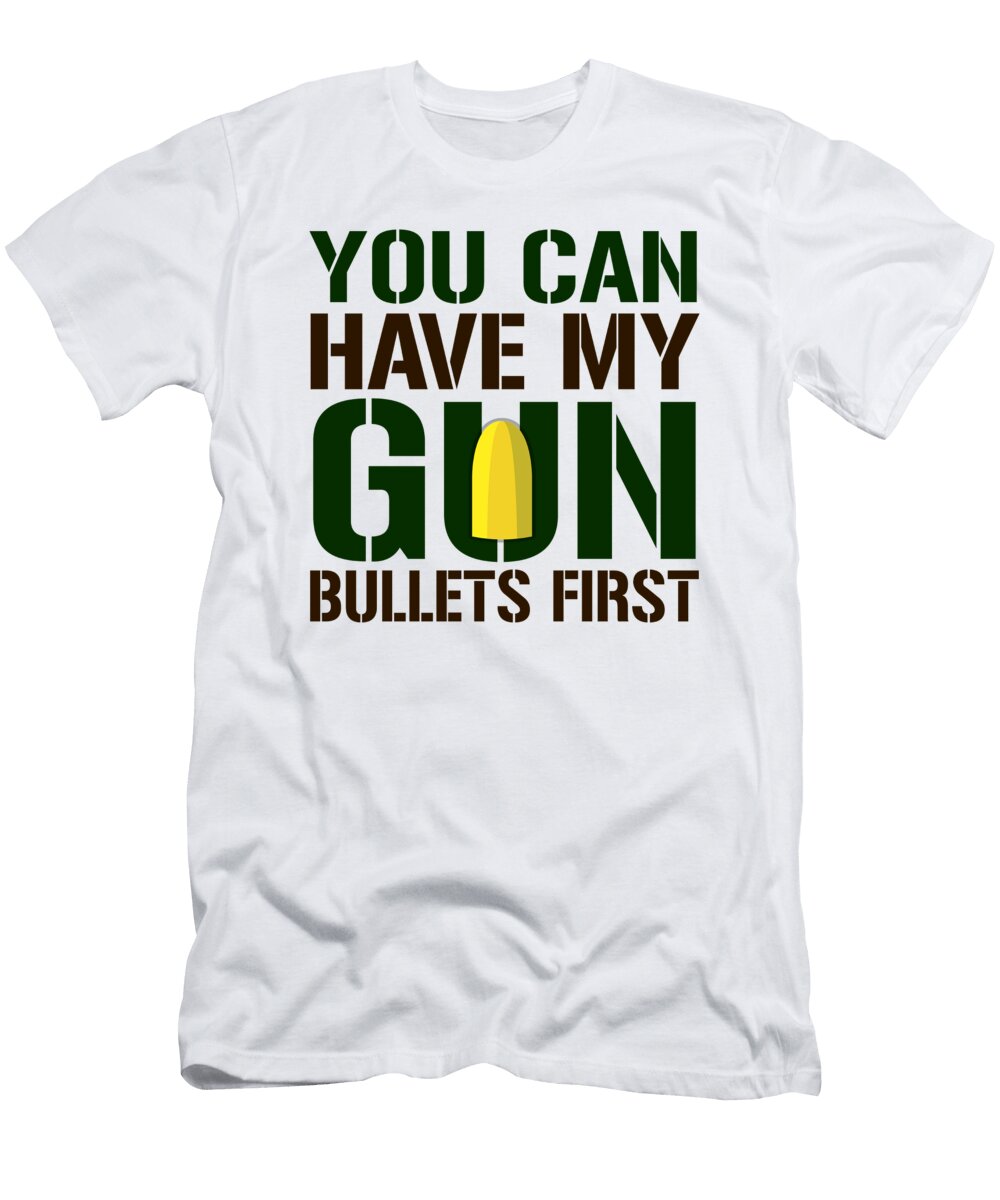 You Can Have My Gun Bullets First Jacob Zelazny T-Shirt