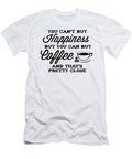 You Cant Buy Happiness But You Can Buy Coffee and Thats Pretty Close Jacob Zelazny T-Shirt