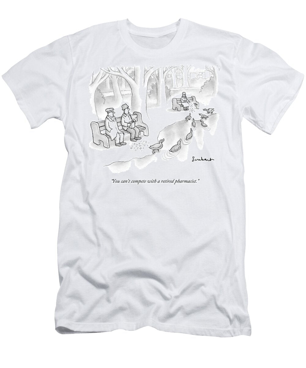 You Cant Compete with a Retired Pharmacist David Borchart T-Shirt
