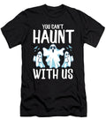 You Cant Haunt with US Funny Ghosts Halloween Pun the Perfect Presents T-Shirt