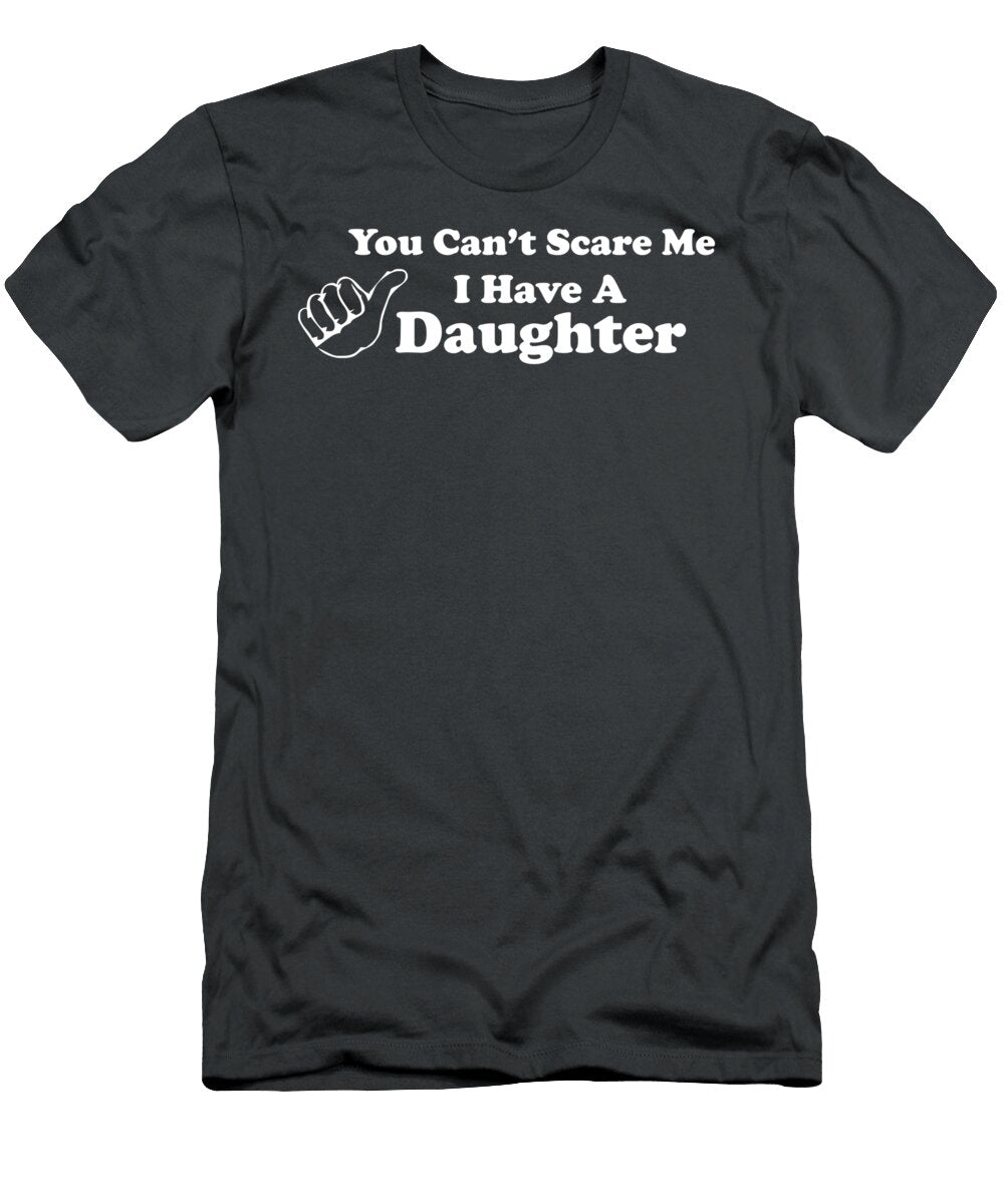 You Cant Scare Me I Have a Daughter Mario Balo T-Shirt