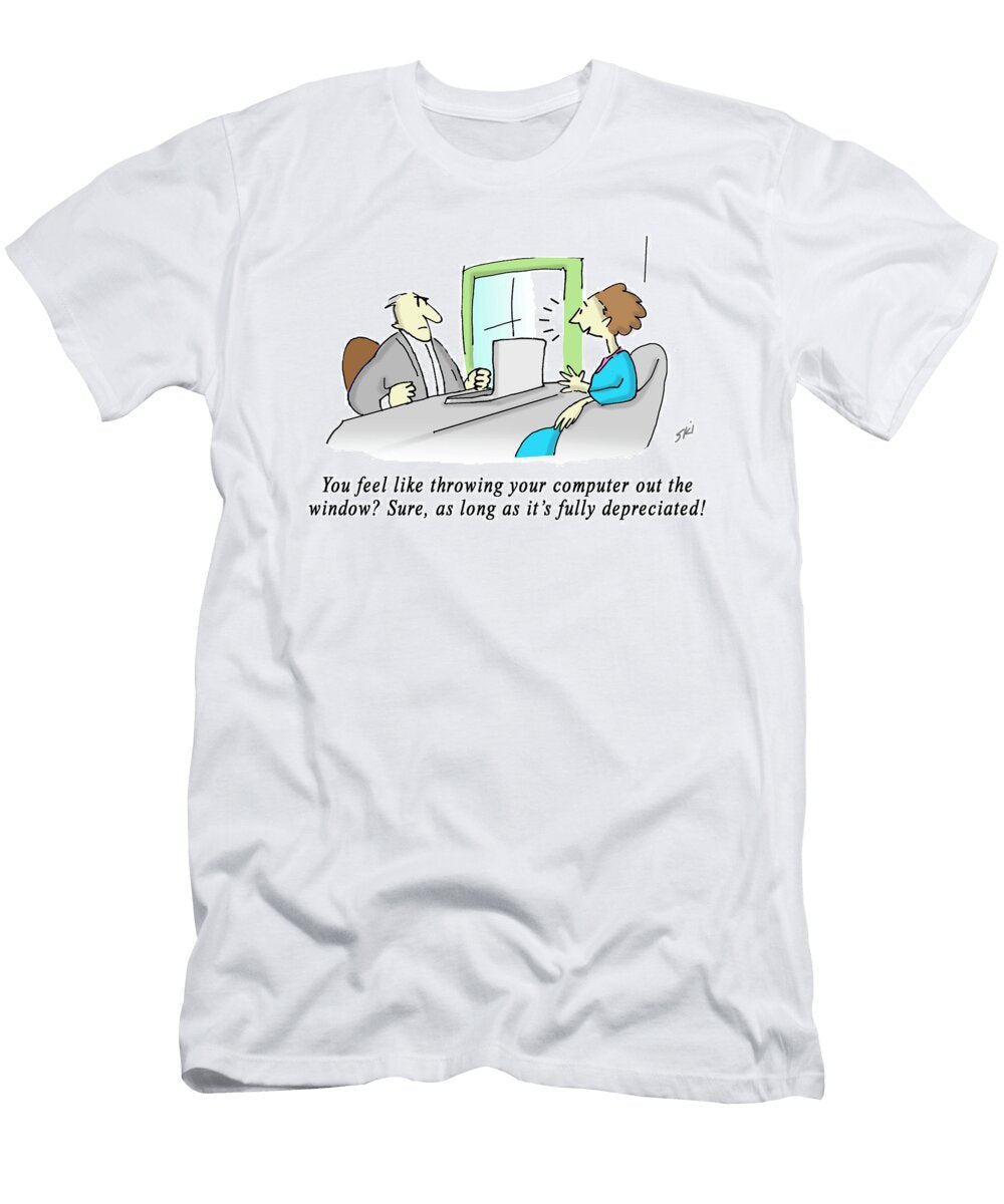 You Feel Like Throwing Your Computer Out the Window Sure Mark Dubowski T-Shirt