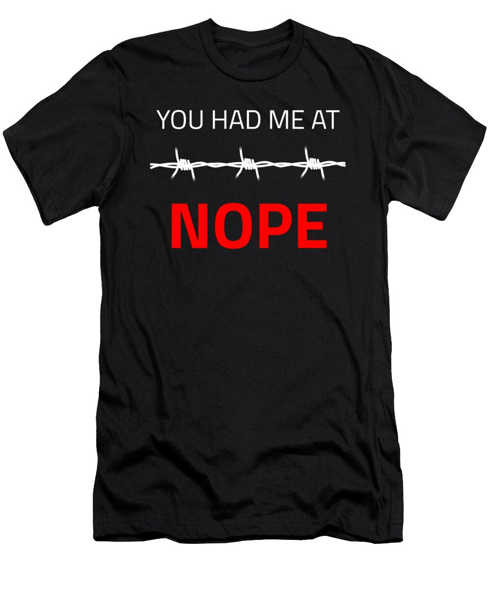 You Had Me At Nope Cute and Funny You Had Me At Gift Idea Dogboo T-Shirt