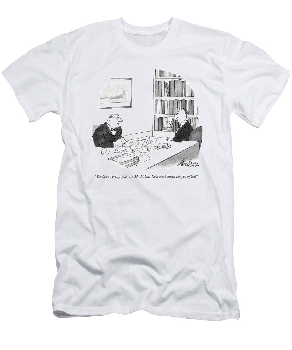 You Have a Pretty Good Case Mr Pitkin How Much Justice J B Handelsman No Index T-Shirt