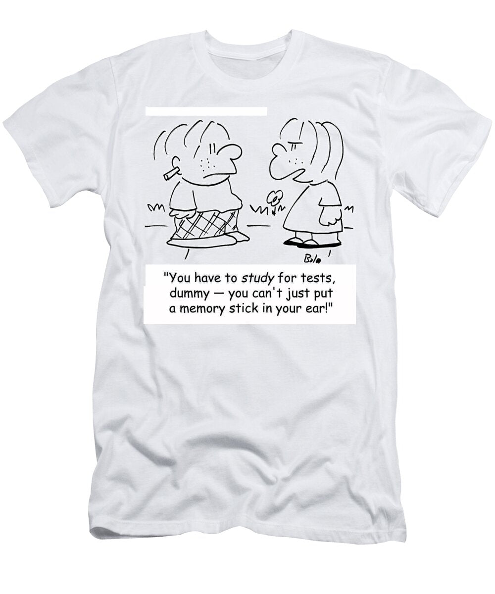 You Have to Study for Tests Dummy You Cant Just Put Baloo T-Shirt