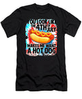 You Look Like the Fourth of July Make Me Want a Hotdog Png Tien Tuan Vu T-Shirt
