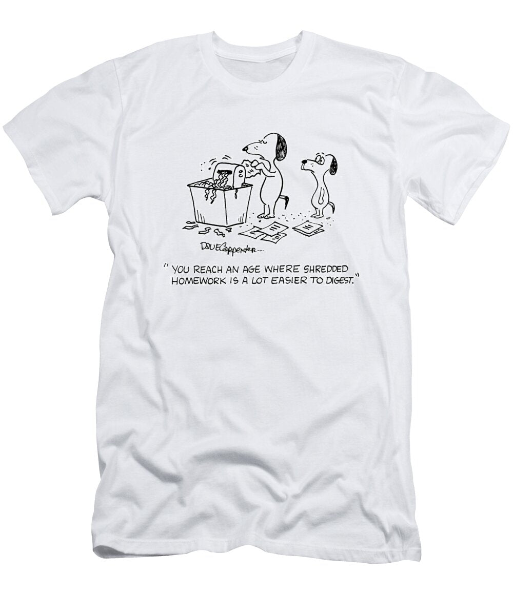 You Reach an Age Where Shredded Homework Is a Lot Easier Dave Carpenter T-Shirt
