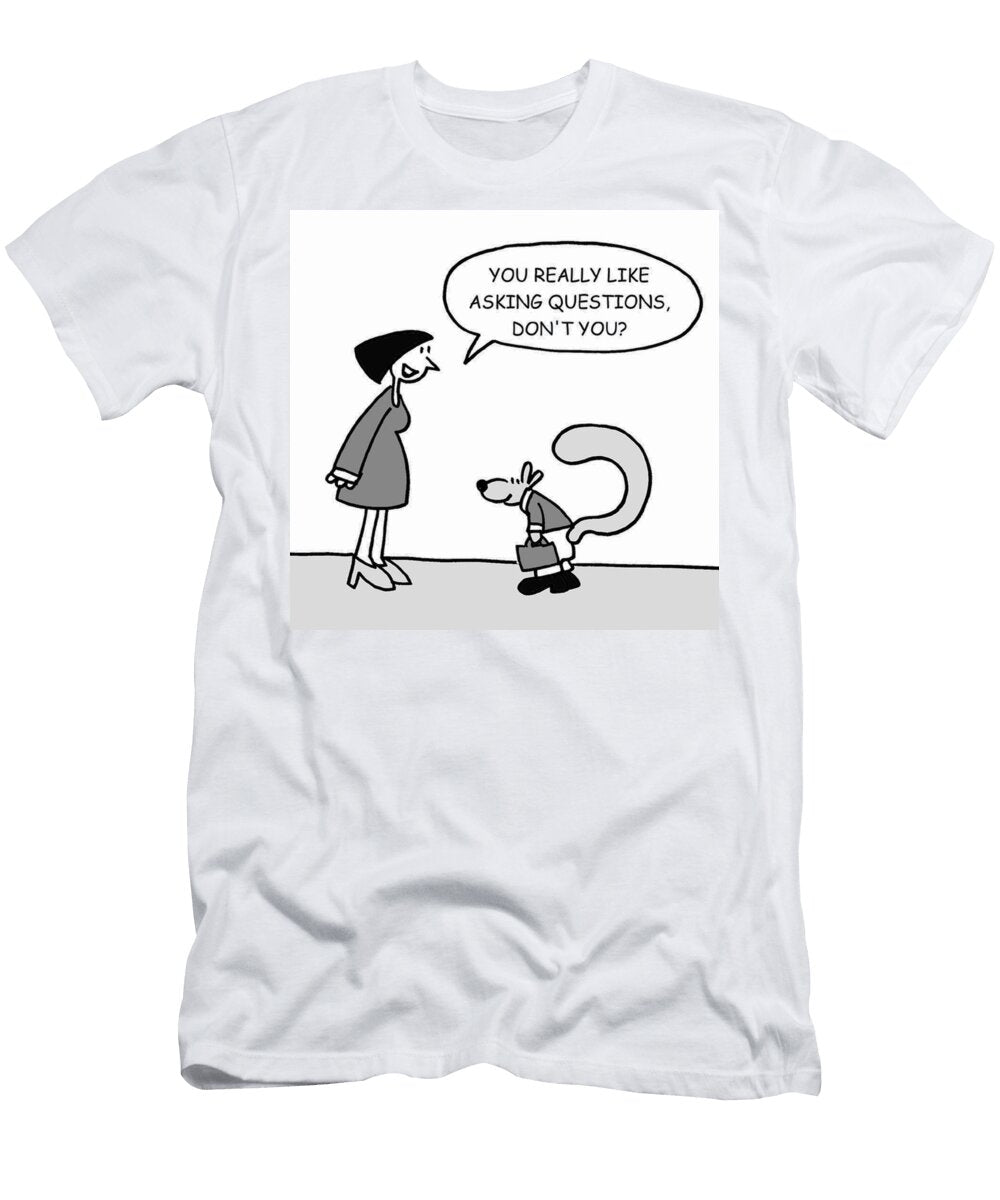You Really Like Asking Questions Dont Mike Flanagan T-Shirt