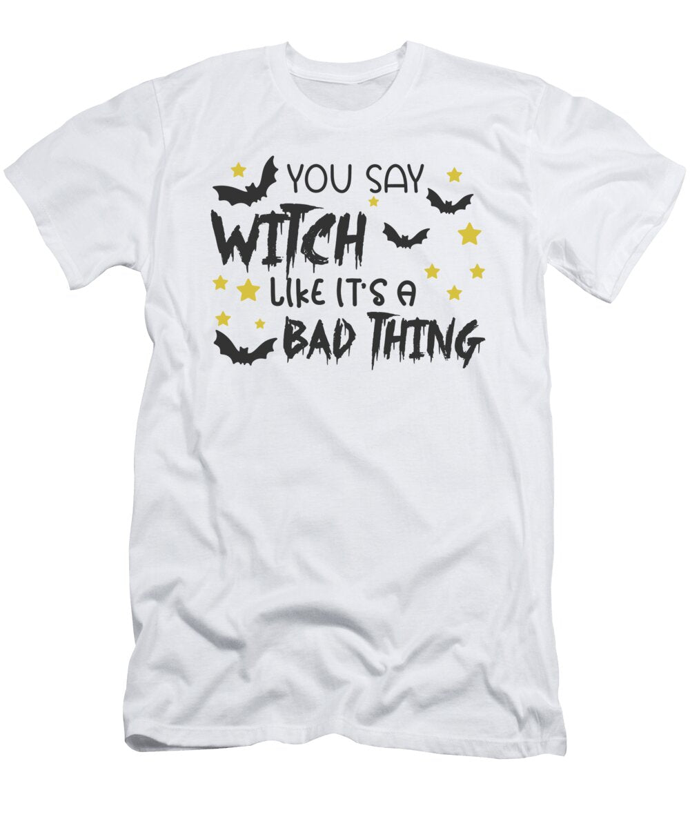 You Say Witch Like Its a Bad Thing 01 Jacob Zelazny T-Shirt
