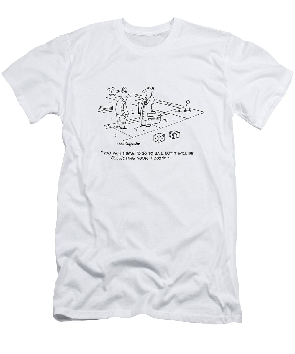 You Wont Have to Go to Jail But I Will Be Collecting Dave Carpenter No Index T-Shirt