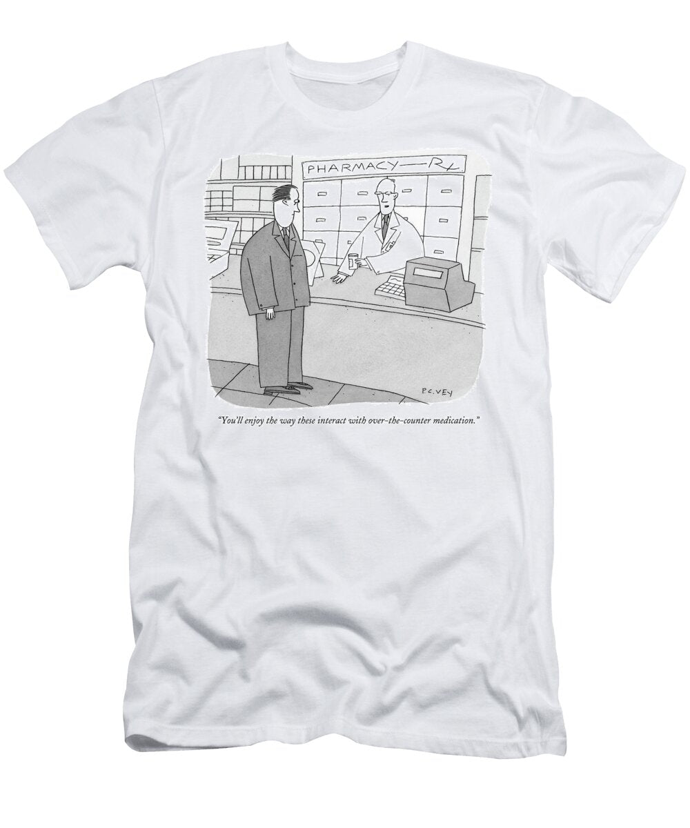 Youll Enjoy the Way These Interact with Over the Counter P C Vey T-Shirt