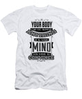 Your Body Can Do Almost Anything It Is Your Mind You Have to Convince Jacob Zelazny T-Shirt