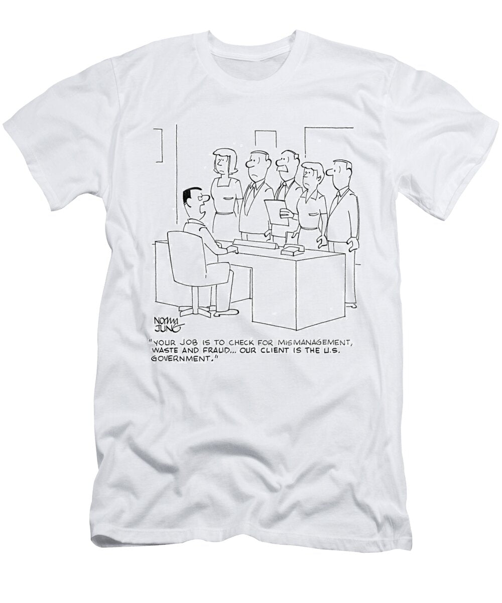 Your Job Is to Check for Mismanagement Waste Norman Jung T-Shirt